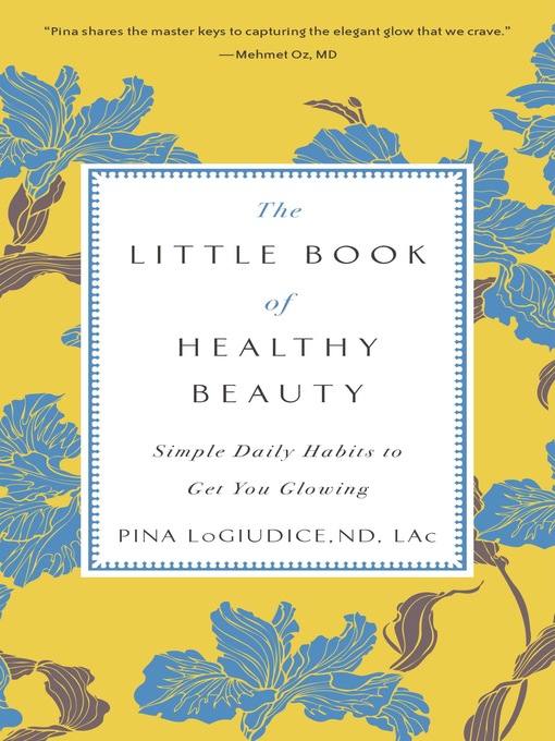 Title details for The Little Book of Healthy Beauty by Pina LoGiudice - Available